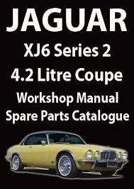Jaguar Xj6 4 2 Litre Series 2 Coupe Workshop Manual And Spare Parts Catalogue Jaguar Manual Car Parts Catalog