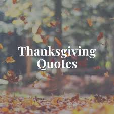 Maybe you would like to learn more about one of these? 150 Happy Thanksgiving Quotes Inspirational Thanksgiving Day Quotes