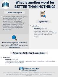 Ameliorate, improved, much better, improvement, even better Synonyms For Better Than Nothing Thesaurus Net