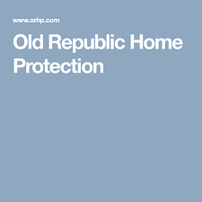 Old Republic Home Protection Home Protection Home Warranty Olds