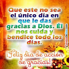 Dia Accion De Gracias Tarjetas Cristianas Gratis 1 Morning Blessings Meaningful Words Words