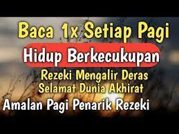 Baca 1x Pagi Hari Rezeki Mengalir Selamat Dunia Akhirat Amalan Penarik Rezeki Dan Doa Kaya Raya Youtube Doa Dunia Hidup
