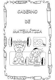 Capa De Caderno De Matemática Para Colorir Capinhas Infantis Para Cadernos De Matematica Com Imagens Capas Infantis Cadernos De Matematica Capa De Matematica