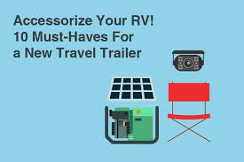 Travel trailer must haves accessories. Accessorize Your Rv 10 Must Have Accessories For A New Travel Trailer