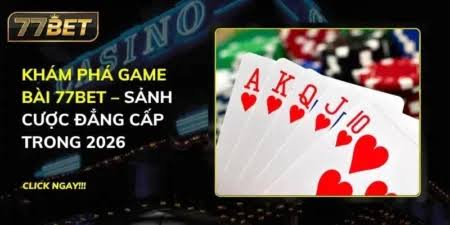 Game 77BET Mang Đến Hệ Sinh Thái Trò Chơi Đa Dạng