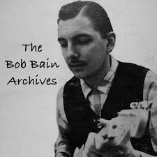 The Bob Bain Archives