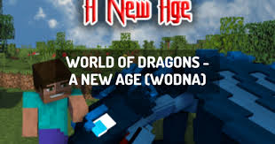 Minecraft has changed significantly since its inception, but one thing certainly has. World Of Dragons A New Age Wodna Minecraft Modpack