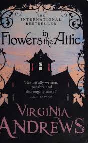 Flowers in the Attic by V.C. Andrews | Open Library