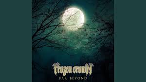 In 2018, their debut album, the fallen king, garnered considerab. Frozen Crown Far Beyond Video Audio Metal Kingdom