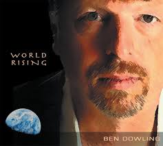 NEW SEALED: BEN DOWLING- World Rising, CD