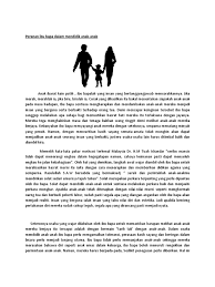 Peranan ibu bapa membesarkan anak bermula sebaik sahaja si kecil dilahirkan. Peranan Ibu Bapa Dalam Mendidik Anak