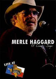 Merle Haggard Live At Billy Bob S Texas Merle Haggard Texas Music Music Songs