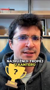 NAJRUŽNIJI TROFEJ U KANTERU!