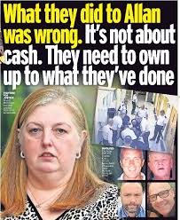 What they did to Allan was wrong. It's not about cash. They need to own up  to what they've done