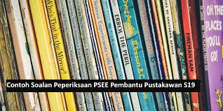 16 oktober 2020 (jumaat) masa peperiksaan : Contoh Soalan Peperiksaan Psee Pembantu Pustakawan S19