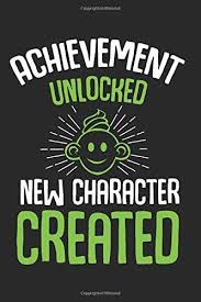 What is the secret to having it all? Achievement Unlocked New Character Created Best Gift Ideas Pregnancy Announcement Gaming Gamer Funny Quotes Composition College Notebook And Diary To Pages Of Ruled Lined Blank Paper 6 X9 By