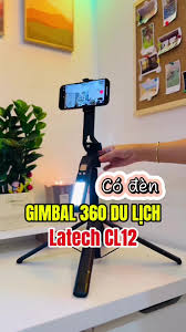 Gimbal xoay 360 Latech CL12