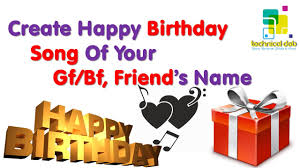 Check spelling or type a new query. Create Happy Birthday Song Of Your Gf Bf Friend S Name Youtube
