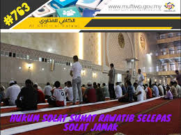 Adapun menjamak shalat jum'at dengan shalat ashar. Pejabat Mufti Wilayah Persekutuan Al Kafi 763 Hukum Solat Sunat Rawatib Selepas Solat Jamak