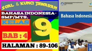 Klik pada judul artikel berikut ini untuk membaca penjelasan seputar kunci jawaban paket bhs indonesia kelas 10 semester 1 hal 19. Soal Kunci Jawaban Bahasa Indonesia Smp Mts Kelas 9 Halaman 89 106 Bab 4 Youtube