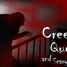 What did i do to deserve you? 18. Creepy Quotes And Scary Sayings Holidappy