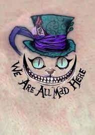 32 Ideen Fur Tattoo Ideen Einzigartige Zitate Alice Im Wunderland Wonderland Tattoo Mad Hatter Tattoo Cheshire Cat Tattoo
