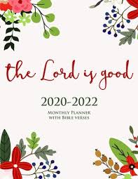 2020 2022 Monthly Planner With Bible Verses On Each Page The Lord Is Good Large Gift