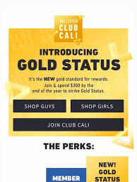 Retailmenot, the #1 coupon destination. Hollister New Club Cali Gold Status Go For The Gold Milled