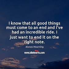 I Know That All Good Things Must Come To An End And Idlehearts
