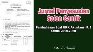 Jurnal umum loundry clean (soal satu siklus) tahap kedua proses akuntansi adalah memposting dari jurnal umum kedalam buku besar.jurnal umum loundry clean (soal satu siklus) video contoh transaksi perusahaan jasa laundry. Jurnal Penyesuaian Salon Cantik Pembahasan Soal Ukk P 1 Akuntansi 2019 2020 Youtube