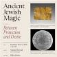 Ancient Jewish Magic: Between Protection and Desire