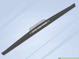 How To Choose Windshield Wiper Blades 8 Steps With Pictures
