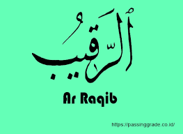 Barang siapa membaca ya rahmaan sebanyak 100 kali tiap selesai mengerjakan sholat. Ar Raqib Artinya Pengertian Makna Dalil Dan Penjelasan