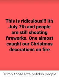 Image result for july 8 fireworks meme christmas