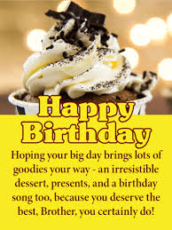 Happy Birthday Song For Brother An Irresistible Desert Happy Birthday Card For Brother Birthday Greeting Cards By Davia Birthday Cards For Brother Happy Birthday Cards Brother Birthday