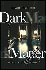 Locate and recover two federal agents who the invention promises to make mankind's dreams of teleportation a reality. Dark Matter Amazon De Crouch Blake Fremdsprachige Bucher