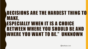 Move decision making authority down and out. Inspirational Quote On Decision Making Muhaise