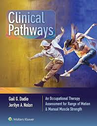 Download Pdf Clinical Pathways An Occupational Therapy Assessment For Range Of Motion Manu Occupational Therapy Assessment Occupational Therapy Occupational