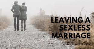 Anything after a week should initiate a loving conversation and not an argument. Leaving A Sexless Marriage The Forgiven Wife