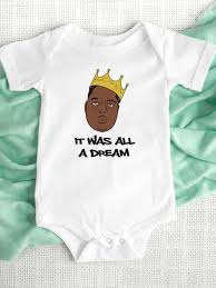 Baby Bodysuit It Was All A Dream Biggie Smalls Notorious Big Hip Hop Baby Rap Lyrics Onesie Cute Baby Clothes Biggie Smalls Hip Hop Inspiration