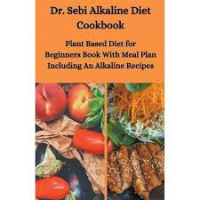 Alkaline foods a healthier life lunch dinner hearty salads. Dr Sebi Alkaline Diet Cookbook By Sebi Junior Paperback Target