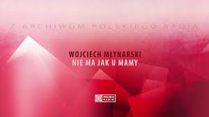 Nie ma jak u mamy. Wojciech Mlynarski Nie Ma Jak U Mamy Youtube