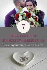 Hochzeitsvorbereitung Diese 7 Tipps Musst Du Wissen Hochzeit Vorbereitung Hochzeit Hochzeitsvorbereitungen