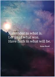 It implies giving up all rights to the conqueror. Lessons Learned In Lifesurrender Let Go And Have Faith Lessons Learned In Life