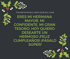 Cuán importante es tu hermana mayor para ti, es tu confidente, amiga, la que comparte tus emociones, hoy elige una de nuestras frases y sorpréndela con un mensaje digno de ella. Felicitaciones De Cumpleanos Para Mi Hermana Mayor Frasescumple