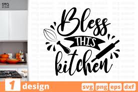 Cut it on your favorite electronic cutter such as the silhouette cameo, cricut explore, brother scan n cut, sizzix eclips. Bless This Kitchen Graphic By Svgocean Creative Fabrica