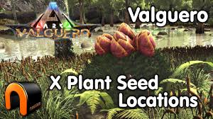 Where to find sap no taps necessary! Ark Valguero X Plant Seeds Location Gps Youtube