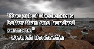 One Act Of Obedience Is Better Than One Hundred Sermons Quote Bonhoeffer Quotes Dietrich Bonhoeffer Quotes Dietrich Bonhoeffer
