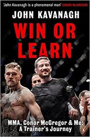 Head coach and owner @sbgireland co founder of @wimp2warrior. Win Or Learn Mma Conor Mcgregor And Me A Trainer S Journey Amazon De Kavanagh John Fremdsprachige Bucher