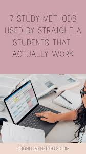 7 Study Methods That Straight A Students Swear By Cognitive Heights Study Methods School Study Tips Study Tips College